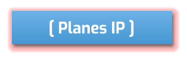 [ Planes IP ]